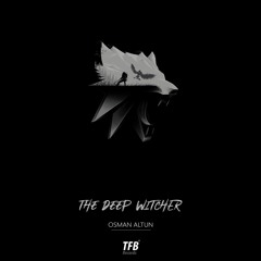 Osman Altun - The Deep Witcher(Original Mix)
