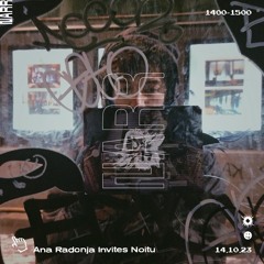Ana Radonja Invites Noitu [DSPH Sounds special] 14/10/23