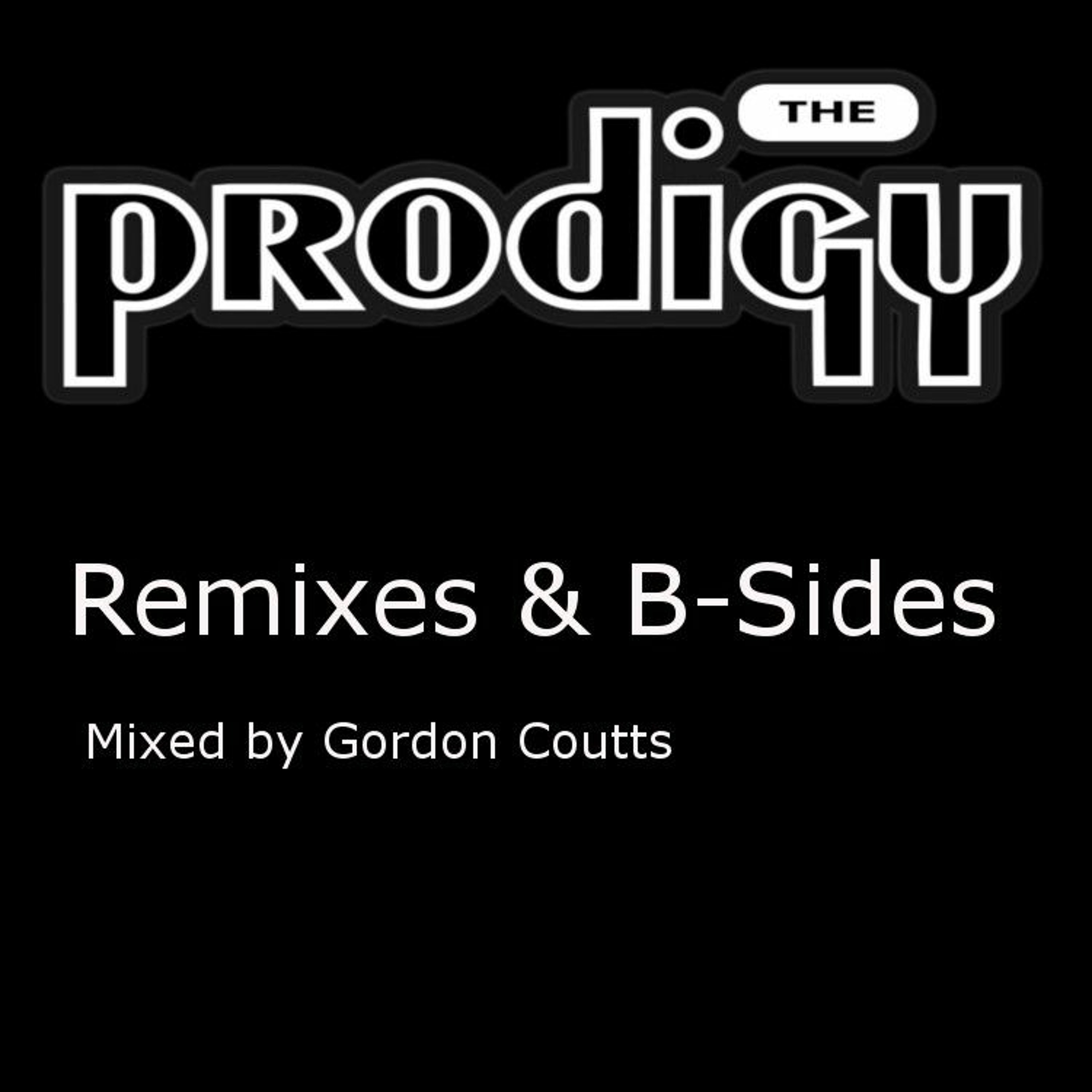 The Prodigy- Remixes & B-Sides, mixed by Gordon Coutts episode artwork