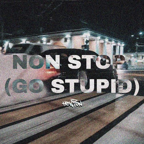Non Stop (Go Stupid)