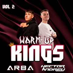 WARM UP KINGS VOL.2 | ARBA & Héctor Andreu