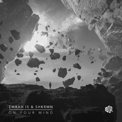 Emrah Is & SHKRMN - On Your Mind | FREE DOWNLOAD |