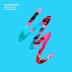 The Reactivitz - Todo En La Vida (Radio Edit) [There Is A Light]