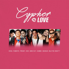Cypher Love (feat. Pjnboys, Bảo Kun, BILLY100, dubbie, Night T & Koo)