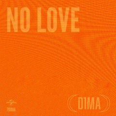 D1MA - NO LOVE (Remix)