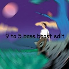 Gice - 9 to 5 (bass boost edit)