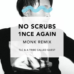 TLC & A Tribe Called Quest - No Scrubs "1nce Again" (Monk Remix)