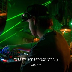 THATS MY HOUSE VOL. 7
