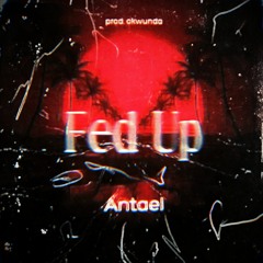 Fed Up [prod. Okwunda]