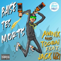 Awnix & Toobaï feat. Jack Uzi - Baise tes morts