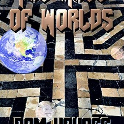 [GET] [EPUB KINDLE PDF EBOOK] The Maze of Worlds (Wine of the Gods Series Book 55) by  Pam Uphoff �