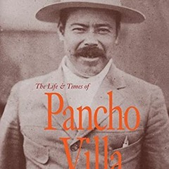 [PDF] Read The Life and Times of Pancho Villa by  Friedrich Katz