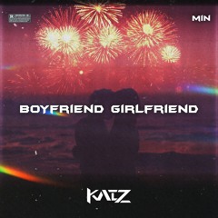 MIN - BOYFRIEND, GIRLFRIEND [ KAIZ Remix ]