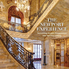 ACCESS EBOOK 🖋️ The Newport Experience: Sustaining Historic Preservation into the 21