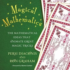 [Read] [PDF EBOOK EPUB KINDLE] Magical Mathematics: The Mathematical Ideas That Anima