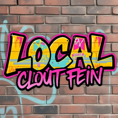 LOCAL - CLOUT FEIN