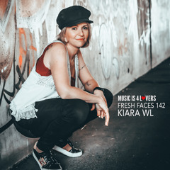 Fresh Faces 142 // Kiara WL [Musicis4Lovers.com]