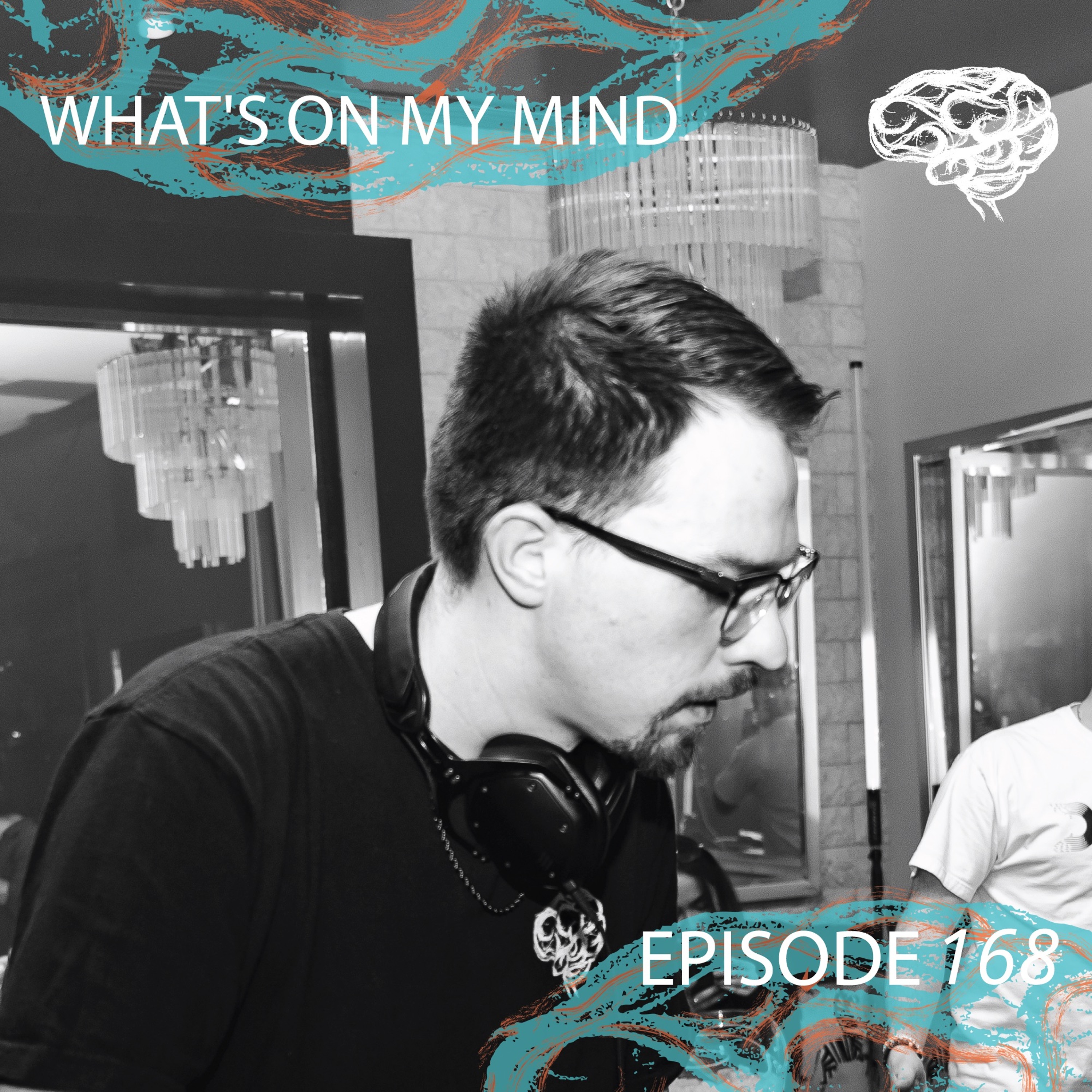 What's On My Mind 168: Close | AH.FM episode artwork