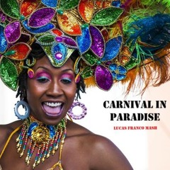 Carnaval In Paradise (Lucas Franco Mash!)