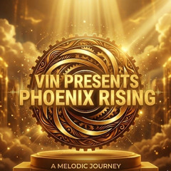 (2025) Vin presents- Phoenix rising, a melodic journey