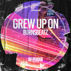 Burnsbeatz - Grew Up On (Original Mix) [Deeperdub Records]