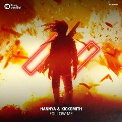 Hannya Ft Kicksmith - Follow Me (Original Mix)