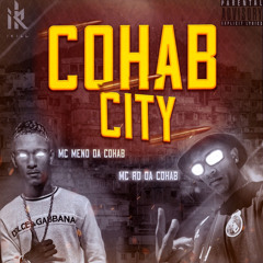 COHAB CITY 🤑 - Mc RD DA COHAB FT. Mc MENOR DA COHAB