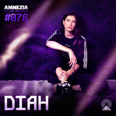 AMNEZIA PODCAST: TECHNO MEMORY #078 | DIAH