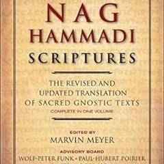 [Free_Ebooks] The Nag Hammadi Scriptures: The Revised and Updated Translation of Sacred Gnostic