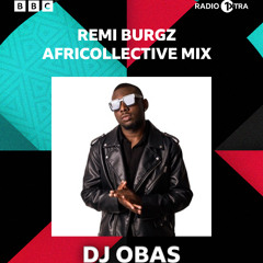 OBAS AFRICOLLECTIVE MIX FOR BBC1XTRA W/ REMI BURGZ