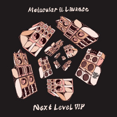 Molecular Ft. Lavance - Next Level VIP