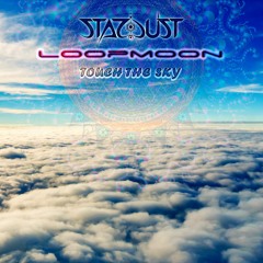Stardust & Loopmoon - Touch The Sky (PREVIEW)
