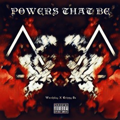 Powers That Be (with Werdplay)