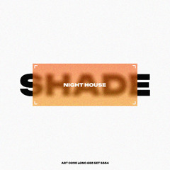 Shade - Night House live set 3 horas (Indie Dance)