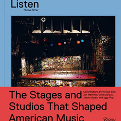 View EBOOK 📙 Listen: The Stages and Studios That Shaped American Music by  Éric Rein