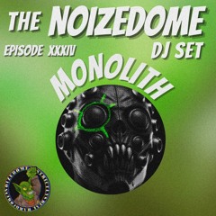 MONOLITH AUGUST 2025 ON THE NOIZEDOME DJSET EP#34