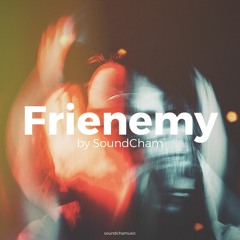 Frienemy by SoundCham