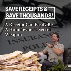 RECEIPTS - A Homeowner's Secret Weapon!