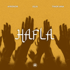 AFRONOM, Timor Jana, ASLN - Hafla (Yalla Habibi) [Extended Mix]