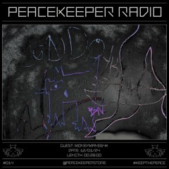 PEACEKEEPER RADIO #014 - MONEYMANE64K