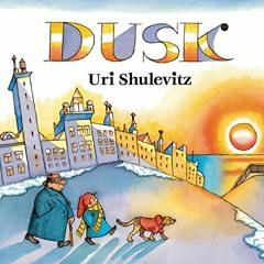 READ PDF EBOOK EPUB KINDLE Dusk by  Uri Shulevitz &  Uri Shulevitz 💝