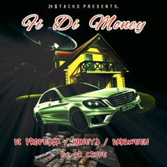 Fi Di Money by Di Professa (feat. Dr Crude)