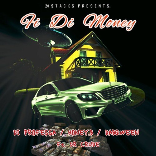 Fi Di Money by Di Professa (feat. Dr Crude)