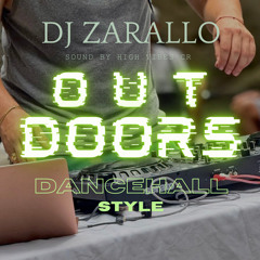 HIGH VIBES MIX DANCEHALL STYLE BY DJ ZARALLO (OUT DOORS)
