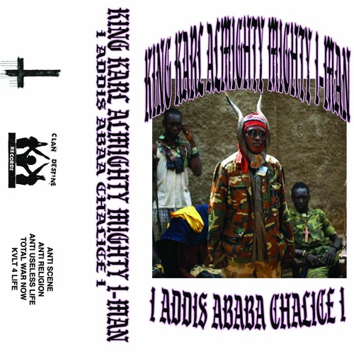 KING KARL ALMIGHTY MIGHTY I-MAN - I ADDIS ABABA CHALICE I