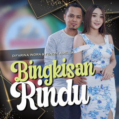 Bingkisan Rindu (feat. Fendik Adella)