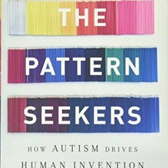 ✔️ Read The Pattern Seekers: How Autism Drives Human Invention by  Simon Baron-Cohen