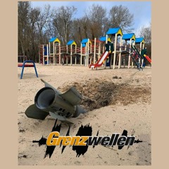 Grenzwellen - 2022-04-13 (Lugovskiy - Sirens Of Kyiv & QLHEAD – Father Vs Son)