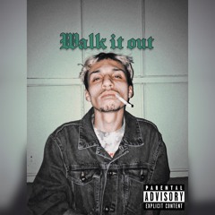 Walk it out