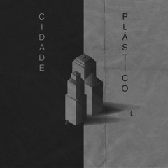 Cidade Plástico [EP001]